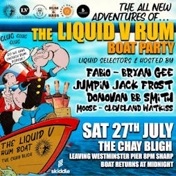 Liquid V rum boat party Tickets | Chay Bligh London  | Sat 27th July 2024 Lineup
