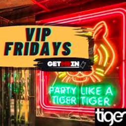 Tiger Tiger London // VIP Fridays // Get Me In! Tickets | Tiger Tiger London London  | Fri 26th April 2024 Lineup