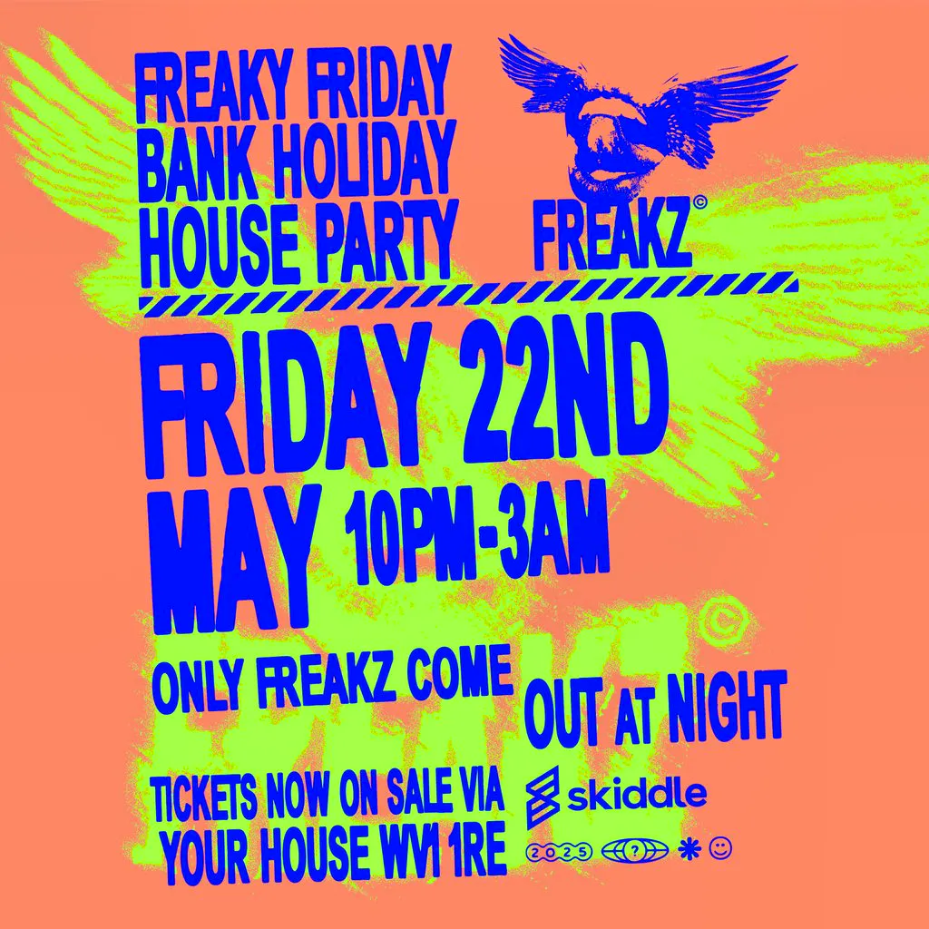 Freakz Bank Holiday Friday at YOUR HOUSE