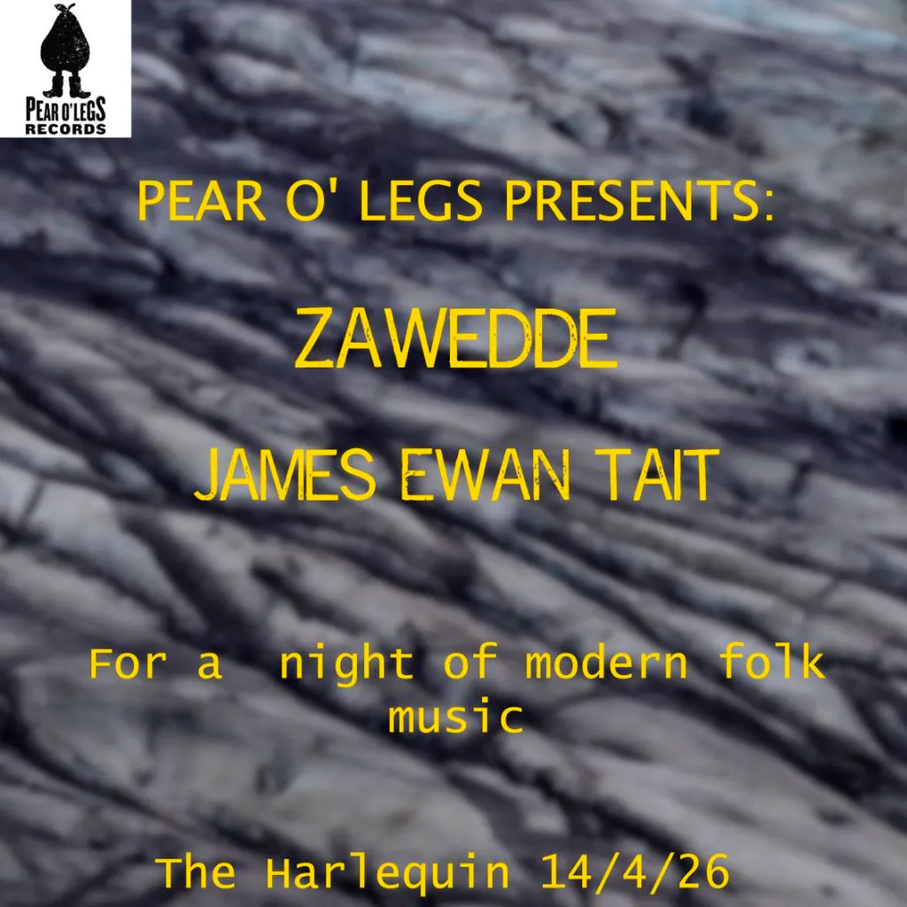 Pear O'Legs records presents: Zawedde + James Ewan Tait at The Harlequin
