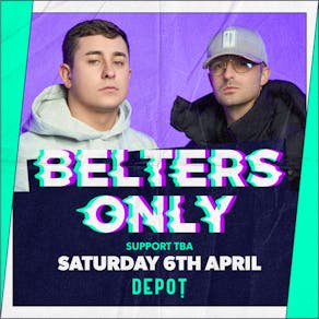 DEPOT Presents: Belters Only