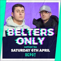 DEPOT Presents: Belters Only Tickets | Depot Cardiff  | Sat 6th April 2024 Lineup