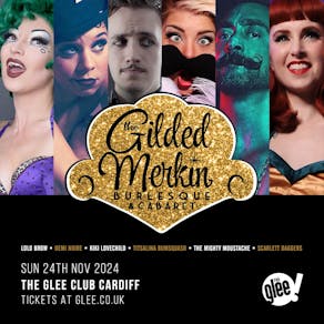 The Gilded Merkin: Burlesque & Cabaret (18+)