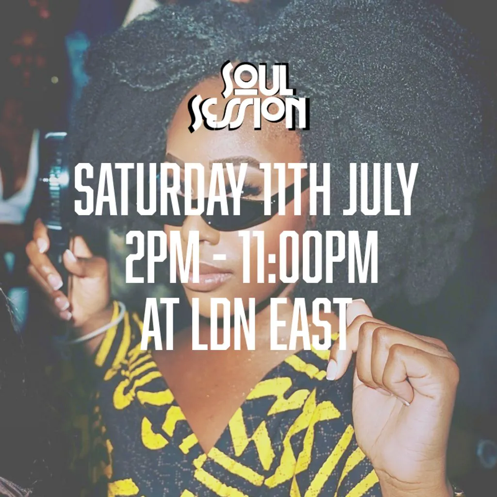 Soul Session - Day Party at LDN EAST
