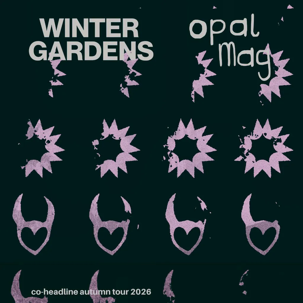 Winter Gardens & Opal Mag at The Victoria