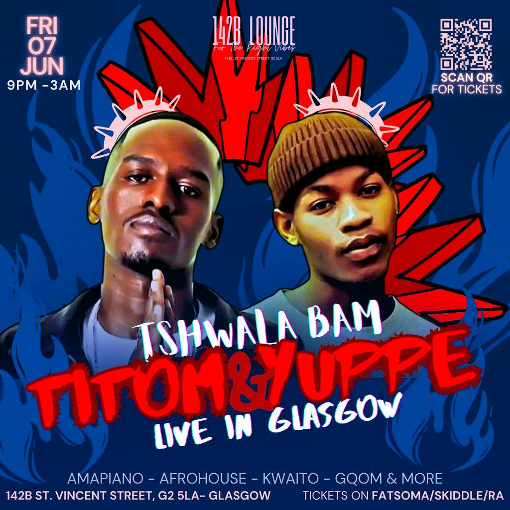 Tshwala Bam Amapiano - TITO M & YUPPE !!LIVE IN GLASGOW!! Tickets ...