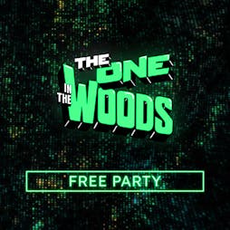 The One in the Woods - Free Party Tickets | Invisible Wind Factory Substation Liverpool  | Sat 15th January 2022 Lineup