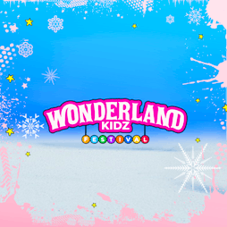Wonderland Kidz Festival 2023 Tickets | Rainton Arena Houghton-le-Spring  | Sat 2nd December 2023 Lineup