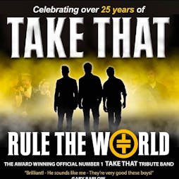 Rule The World - The UKs No.1 Take That Tribute Tickets | Charlies Loft  Milngavie  | Fri 20th September 2024 Lineup