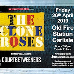 The Clone Roses & The Courtbetweeners Tickets | Old Fire Station Carlisle  | Fri 26th April 2019 Lineup