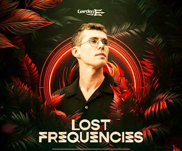 Garden of E presents: Lost Frequencies