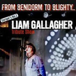 Benidorm's Number One Liam Gallagher Tribute Show/Greedy Souls