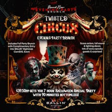 Twisted Circus Halloween Special Evening Party Brunch at Ballin Maidstone