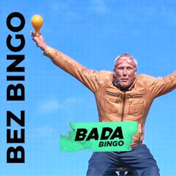 Bada Bingo Feat. Bez (Happy Mondays/Big Brother) Tickets | Buzz Bingo Blackburn Blackburn  | Sat 15th October 2022 Lineup
