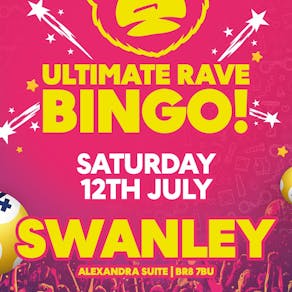 Ultimate Rave Bingo // Swanley // Saturday 12th July