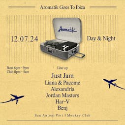 Aromatik: Goes to Ibiza Tickets | Monkey Club Ibiza Sant Antoni  | Fri 12th July 2024 Lineup