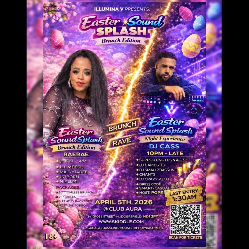 IllUMINA V Easter Sound Splash RAERAE & DJCASSUK Edition! at Club Aura  Huddersfield