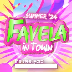 Favela In Town - Summer Party at The Steel Yard Nightclub