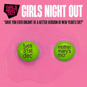 Girls Night Out NYE Party @ Mother Mary's, Manchester