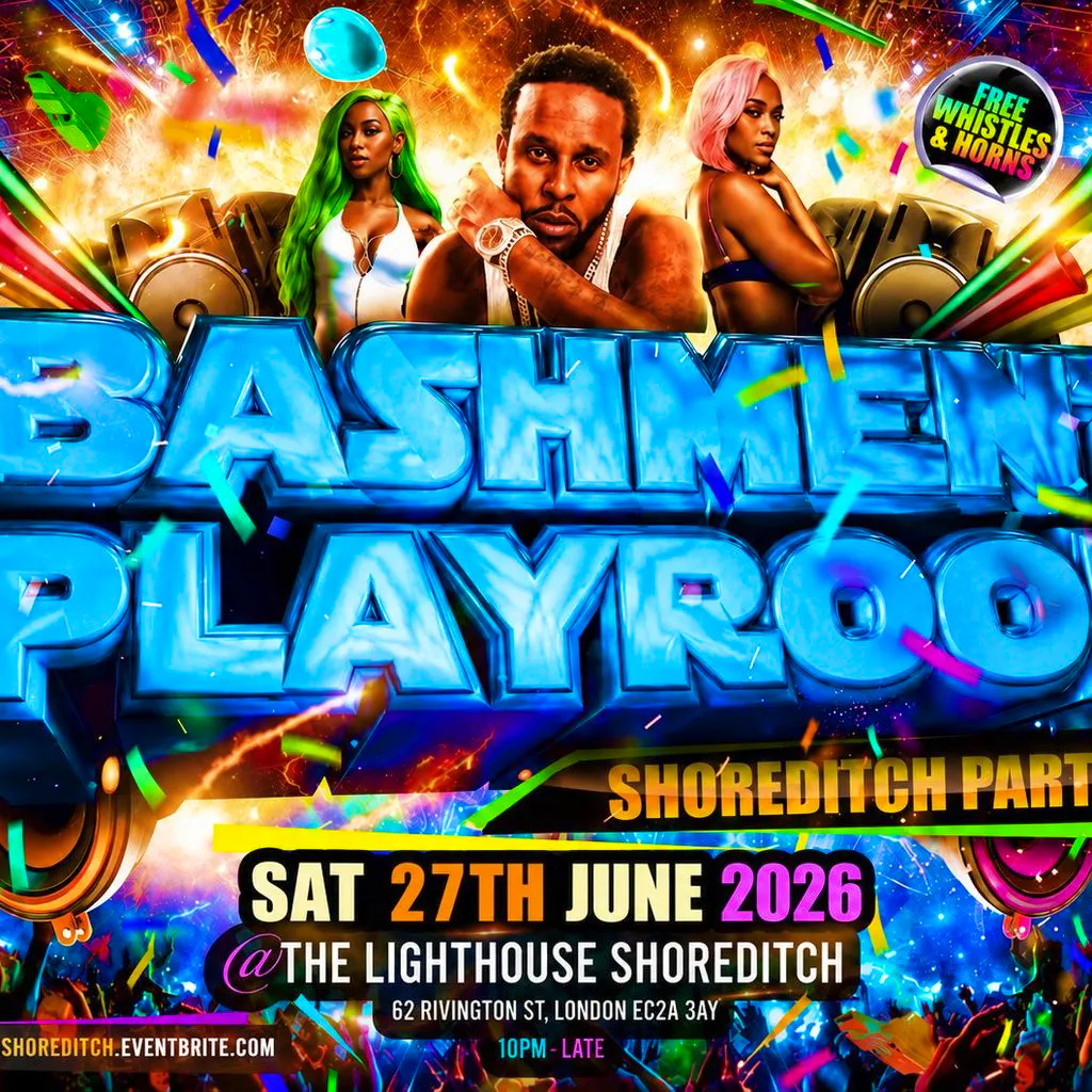 Bashment Playroom - Shoreditch Party at The Lighthouse Bar And Club