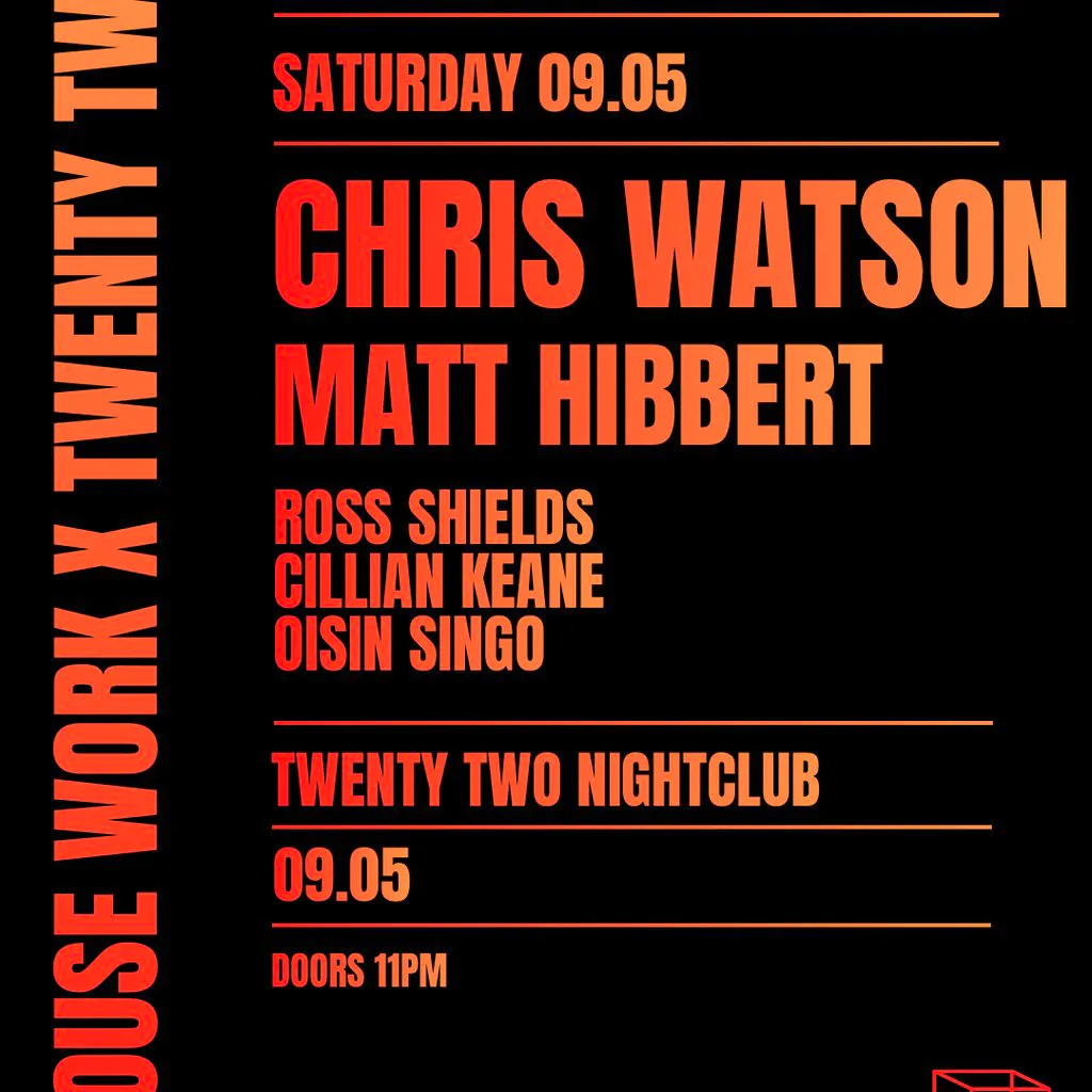 House Work presents Twenty Two | 09.05 | Chris Watson at Twenty Two Night Club