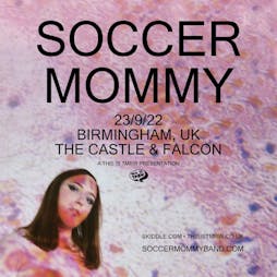 Soccer Mommy Tickets | The Castle And Falcon Birmingham  | Fri 23rd September 2022 Lineup