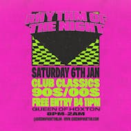 Rhythm of the Night - 90s/00s Club Classics at Queen Of Hoxton