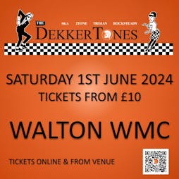 The DekkerTones at Walton WMC Tickets | Walton Working Men's Club Walton-on-Thames  | Sat 1st June 2024 Lineup