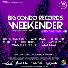 Big Condo Records Weekender Crescendo Stage at The Shipping Forecast
