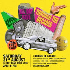 UKG Brunch - ALL DAY RAVE - Garage Through The Decades at 93 Feet East