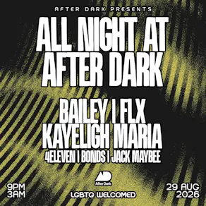 All Night At After Dark w/ Bailey, FLX, Kayleigh Maria & More