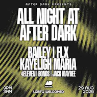 All Night At After Dark w/ Bailey, FLX, Kayleigh Maria & More at After Dark Bristol