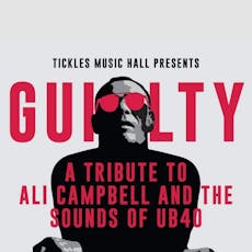 Guilty A Tribute to The Sounds of Ali Campbell and UB40 at Tickles Music Hall 