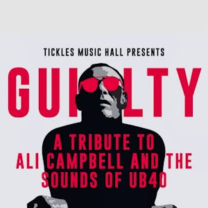 Guilty A Tribute to The Sounds of Ali Campbell and UB40
