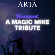 Unzipped: A Magic Mike Tribute at ARTA