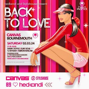 Hedkandi Present Back To Love @ Canvas Bournemouth
