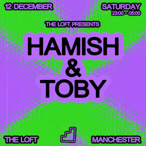 The Loft: Hamish & Toby (All Night Long)