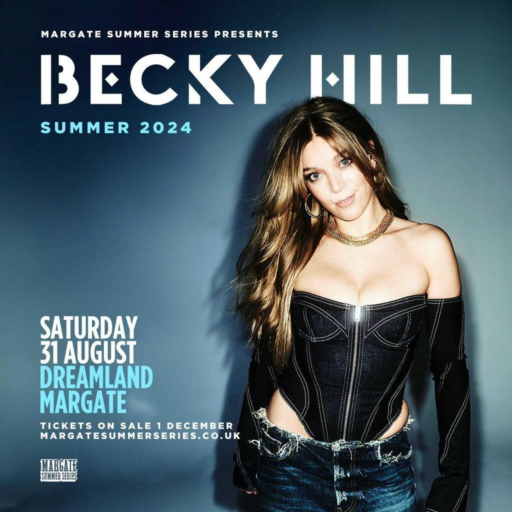 Becky Hill Tickets Dreamland Margate, Kent Sat 31st August 2025 Lineup