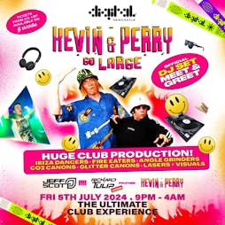 Kevin & Perry GO LARGE [Official] @ Digital Newcastle Tickets | Digital Newcastle Newcastle Upon Tyne  | Fri 5th July 2024 Lineup
