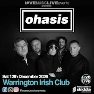 OHASIS (Tribute) - Warrington Irish Club -  Sat 12th Dec 2026 at The Irish Club