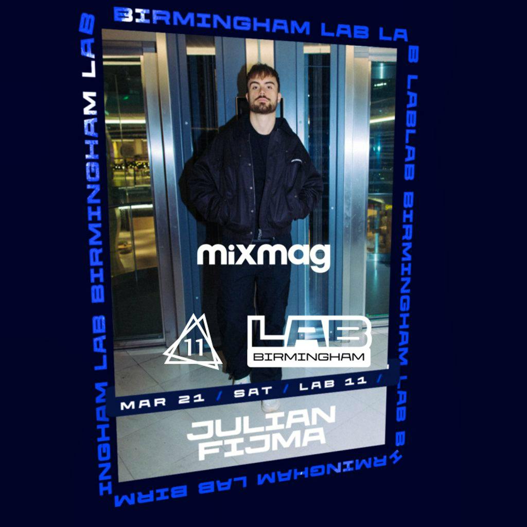 JULIAN FIJMA  - MIXMAG LAB (Birmingham) at LAB11