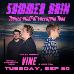 Summer Rain + Vine Tickets | Audio Glasgow Glasgow  | Tue 20th September 2022 Lineup