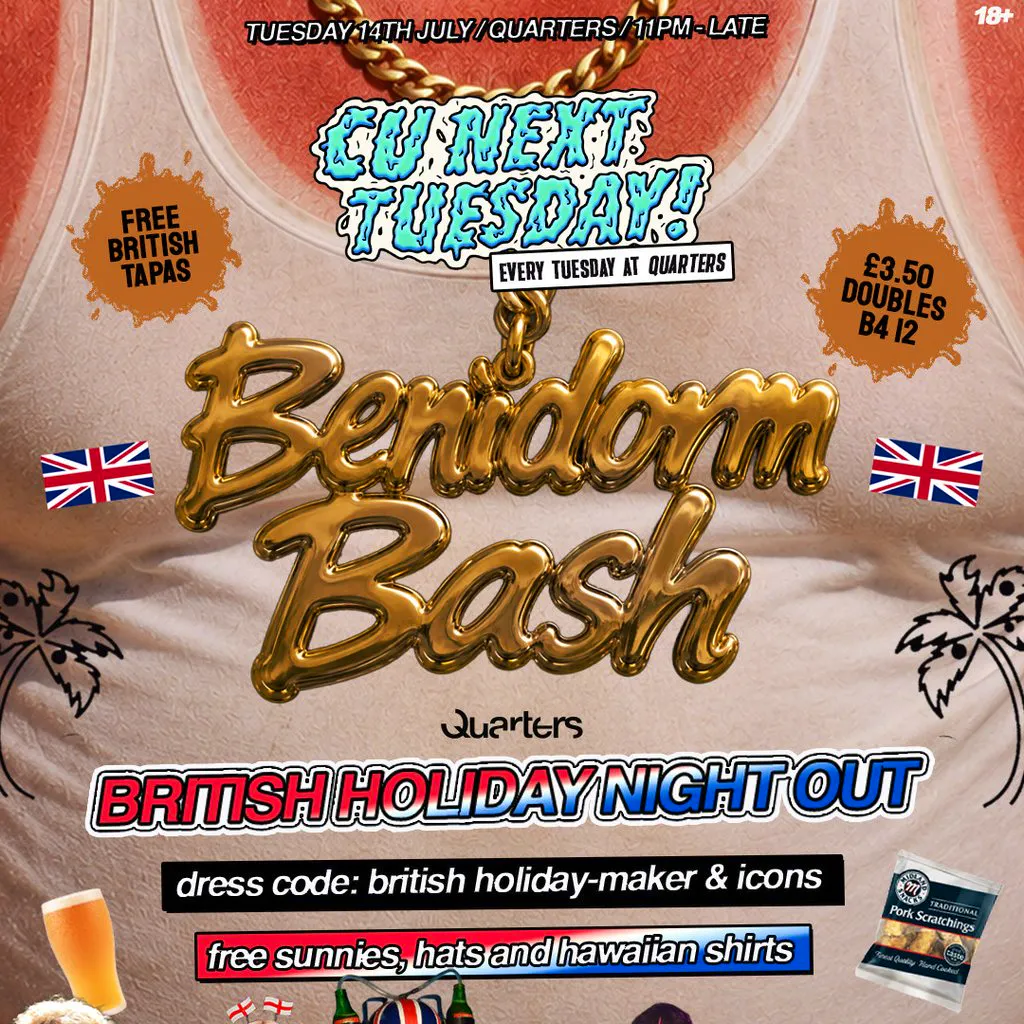 CU Next Tuesday | Benidorm Bash | 14/07/2026 at Quarters Brighton