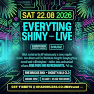 Everyting Shiny at The Bridge, Digbeth, Birmingham, B12 0LD