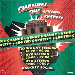 Channel One - Boxing Day Session Tickets | The Hackney Social London  | Sun 26th December 2021 Lineup