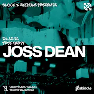 block x Skiddle: Free Party With Joss Dean at Block.