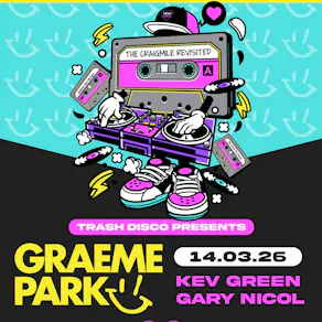 Trashdisco Presents Graeme Park