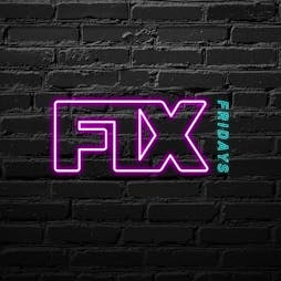Venue: Fix Fridays | Pryzm Cardiff Cardiff  | Fri 29th October 2021
