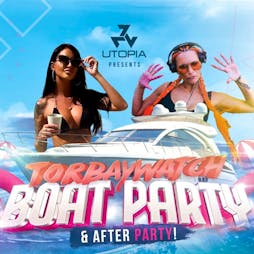 Utopia Torbaywatch Boat Party Tickets | The Attic Torquay Torquay  | Sat 29th June 2024 Lineup