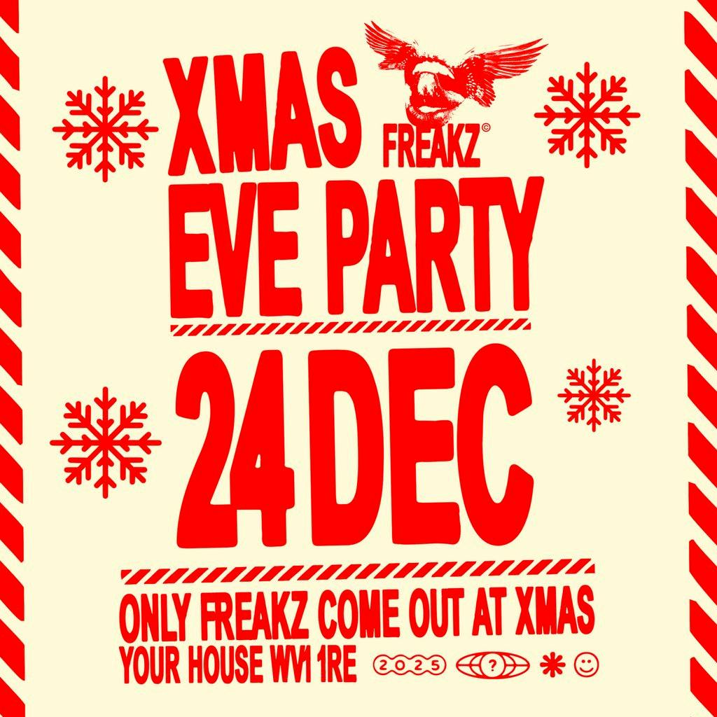 Freakz Xmas Eve Party at YOUR HOUSE